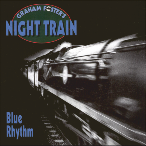 Graham Foster's Night Train Blue Rhythm BB118