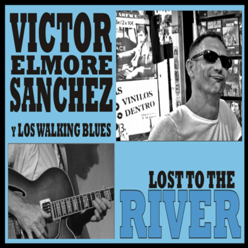 Victor Elmore Sánchez y Los Walking Blues Lost to the River CD096T