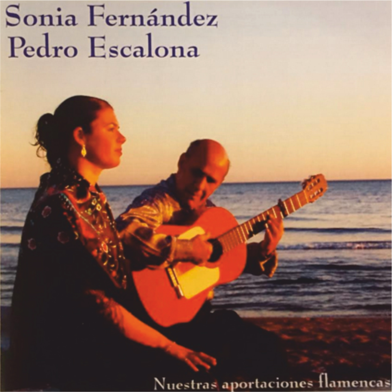 Sonia Fernández y Pedro Escalona Nuestras Aportaciones Flamencas CD041T